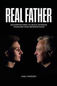 Real Father: Equipping Men to Build Strong Families and Generation